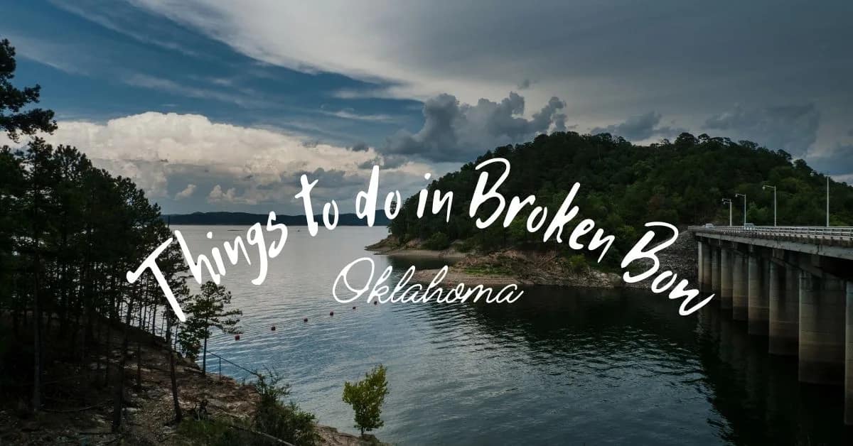 THINGS TO DO IN BROKEN BOW OK