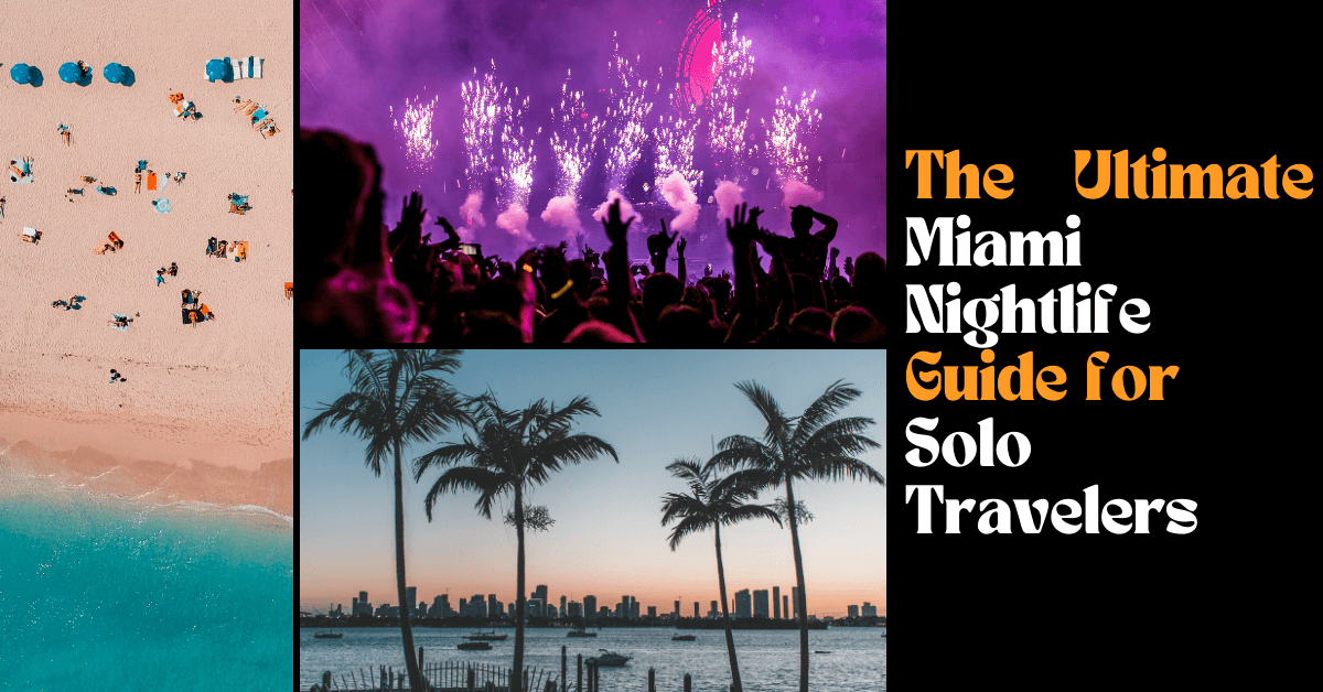 Miami Nightlife Guide for Solo Travelers